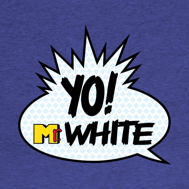 Yo! Mr. White by mikehandyart